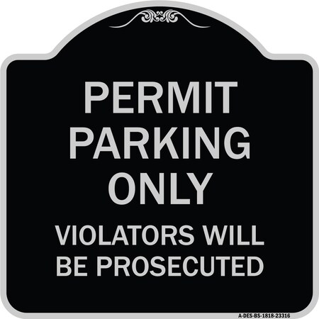 Signmission Permit Parking Violators Will Prosecuted Heavy-Gauge Aluminum Sign, 18" x 18", BS-1818-23316 A-DES-BS-1818-23316
